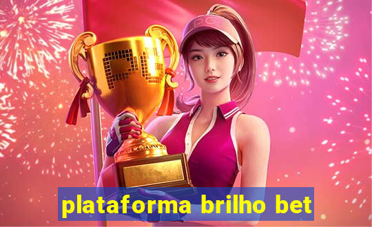 plataforma brilho bet